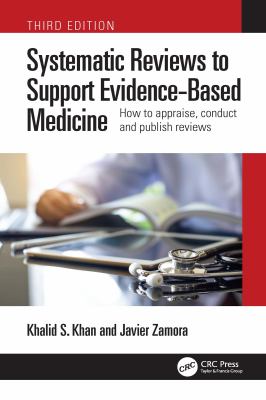 Systematic reviews to support evidence-based medicine : how to appraise, conduct and publish reviews