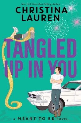 Tangled up in you : a meant to be novel