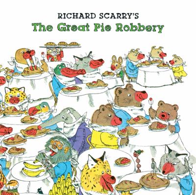 Richard Scarry's The great pie robbery