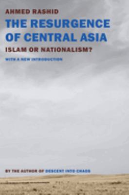 The resurgence of Central Asia : Islam or Nationalism?