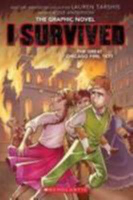 I survived the Great Chicago Fire, 1871 : the graphic novel