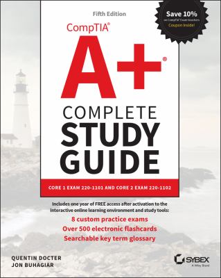 CompTIAª A+ª complete study guide : Core 1 Exam 220-1101 and Core 2 Exam 220-1102