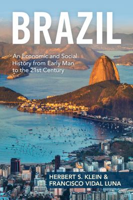 Brazil : an economic and social history from early man to the 21st century