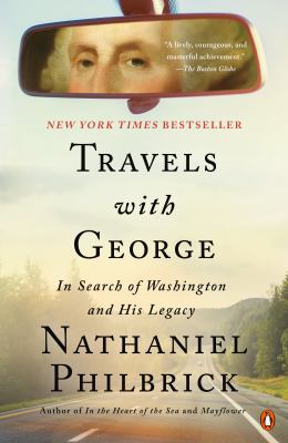 Travels with George : In Search of Washington and His Legacy