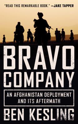 Bravo Company : an Afghanistan deployment and its aftermath