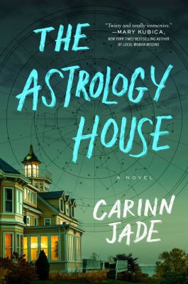 The astrology house : a novel