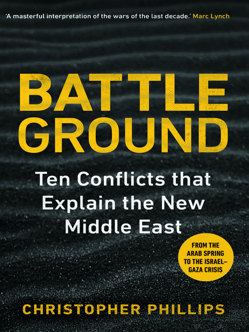 Battleground : 10 Conflicts that Explain the New Middle East