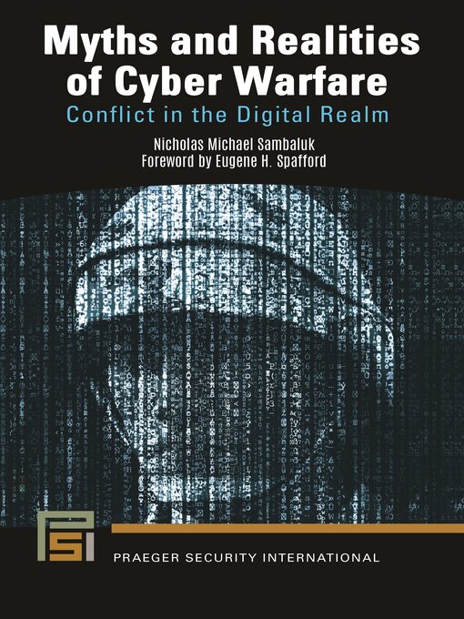 Myths and Realities of Cyber Warfare : Conflict in the Digital Realm