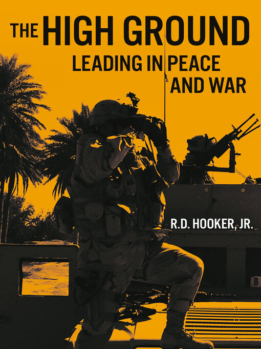 The High Ground : Leading in Peace and War