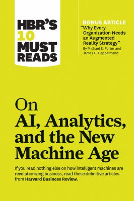 HBR's 10 must reads on AI, analytics, and the new Machine Age.