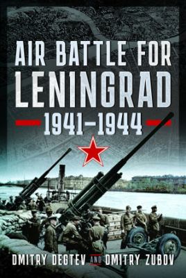 Air battle for Leningrad : 1941-1944