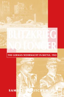 Blitzkrieg no longer : the German Wehrmacht in battle, 1943