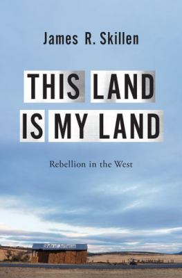 This land is my land : rebellion in the West