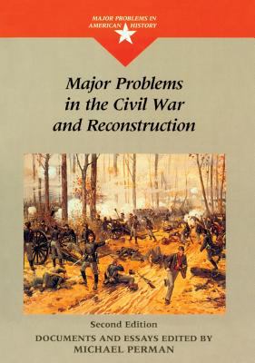 Major problems in the Civil War and Reconstruction : documents and essays