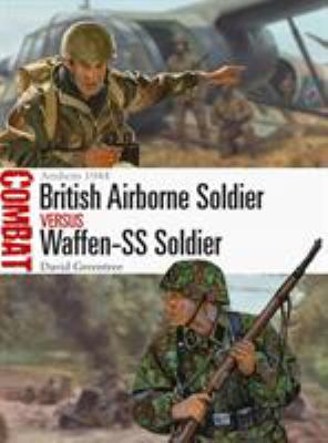 British Airborne soldier versus Waffen-SS soldier : Arnhem 1944