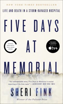 Five days at Memorial : life and death in a storm-ravaged hospital
