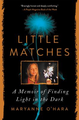 Little matches : a memoir of finding light in the dark