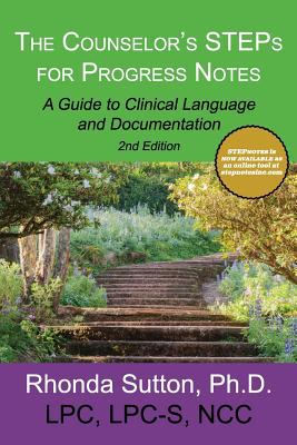 The Counselor's STEPs for Progress Notes : a Guide to Clinical Language and Documentation