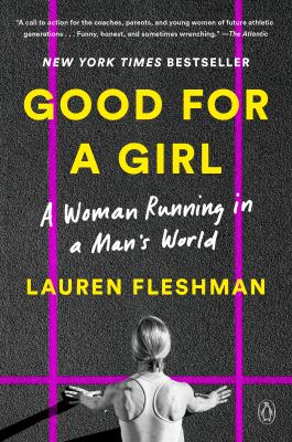 Good for a girl : a woman running in a man's world