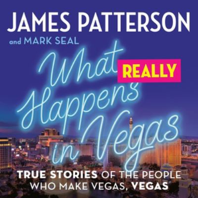 What really happens in Vegas : true stories of the people who make Vegas, Vegas