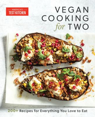 Vegan cooking for two : 200+ recipes for everything you love to eat