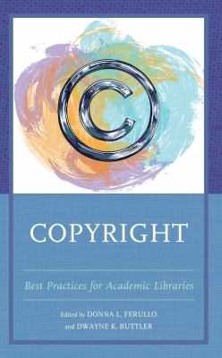 Copyright : best practices for academic libraries