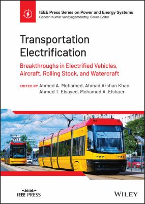 Transportation electrification : breakthroughs in electrified vehicles, aircraft, rolling stock, and watercraft.