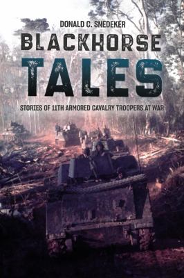 Blackhorse tales : stories of 11th armored cavalry troopers at war