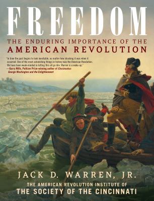 Freedom : the enduring importance of the American Revolution