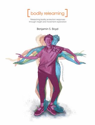 Bodily relearning : reteaching bodily protection responses through insight and movement exploration