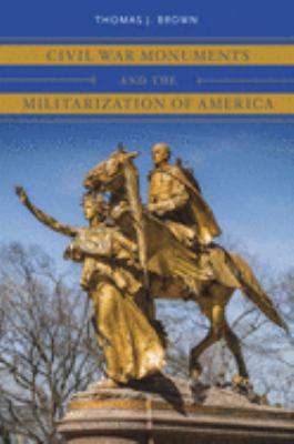 Civil War monuments and the militarization of America