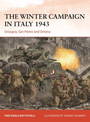 The winter campaign in Italy 1943 : Orsogna, San Pietro and Ortona