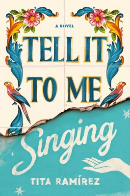 Tell it to me singing : a novel