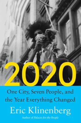 2020 : one city, seven people, and the year everything changed