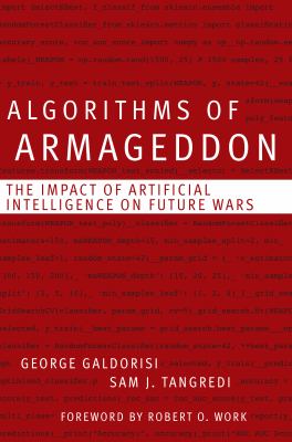 Algorithms of Armageddon : the impact of artificial intelligence on future wars