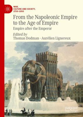 From the Napoleonic Empire to the Age of Empire : empire after the emperor