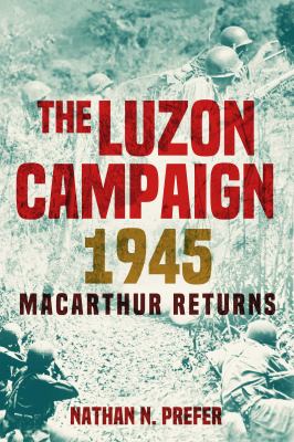 The Luzon Campaign, 1945 : MacArthur returns