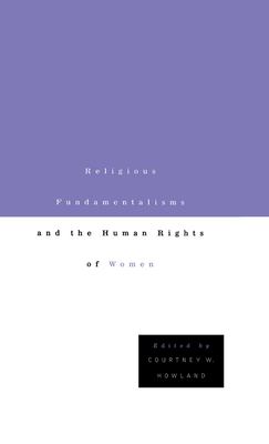 Religious fundamentalisms and the human rights of women