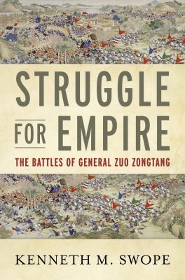 Struggle for empire : the battles of General Zuo Zontang