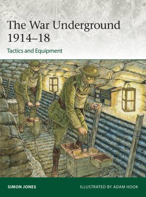 The war underground 1914-18 : tactics and equipment