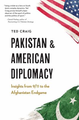 Pakistan and American diplomacy : insights from 9/11 to the Afghanistan endgame