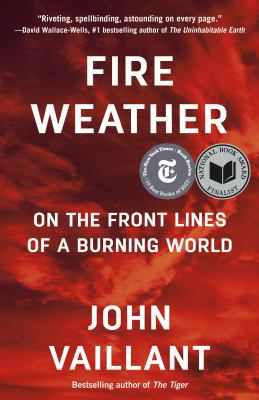 Fire weather : on the frontlines of a burning world