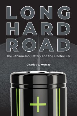 Long hard road : the lithium-ion battery and the electric car