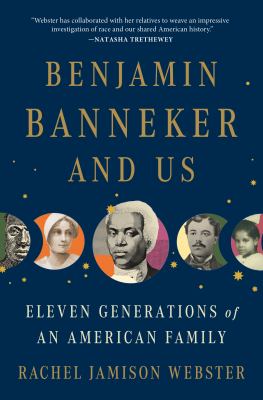 Benjamin Banneker and us : eleven generations of an American family