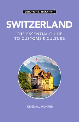 Switzerland : the essential guide to customs & culture