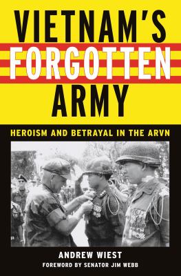 Vietnam's forgotten army : heroism and betrayal in the ARVN