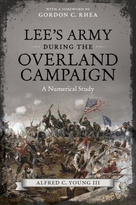 Lee's army during the Overland Campaign : a numerical study