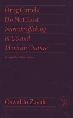 Drug cartels do not exist : narcotrafficking in US and Mexican culture