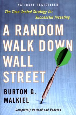 A random walk down Wall Street : the time-tested strategy for successful investing