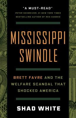 Mississippi swindle : Brett Favre and the welfare scandal that shocked America